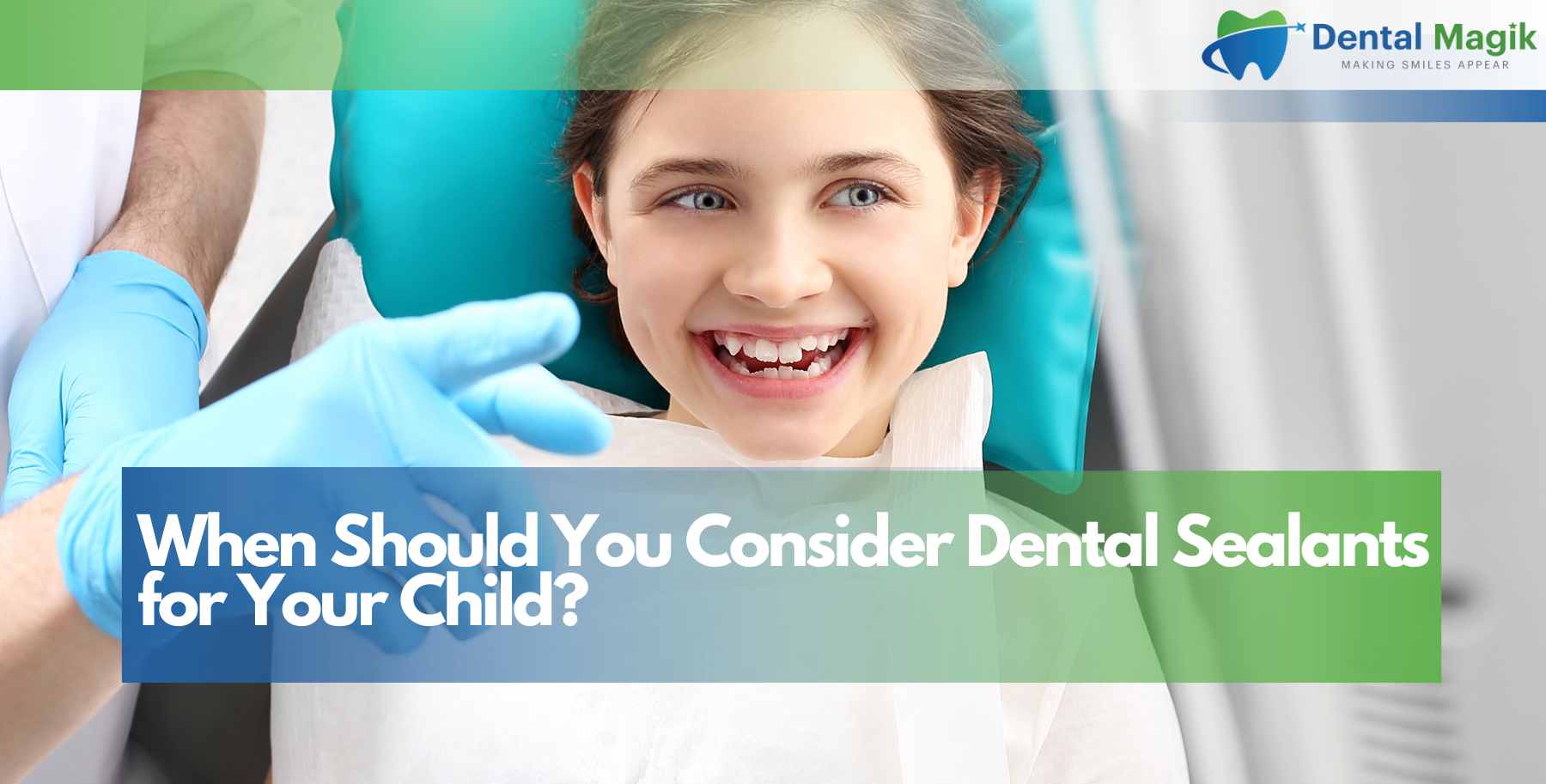 When Should You Consider Dental Sealants for Your Child?