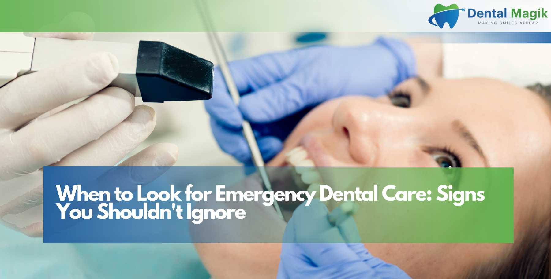 When to Look for Emergency Dental Care: Signs You Shouldn't Ignore