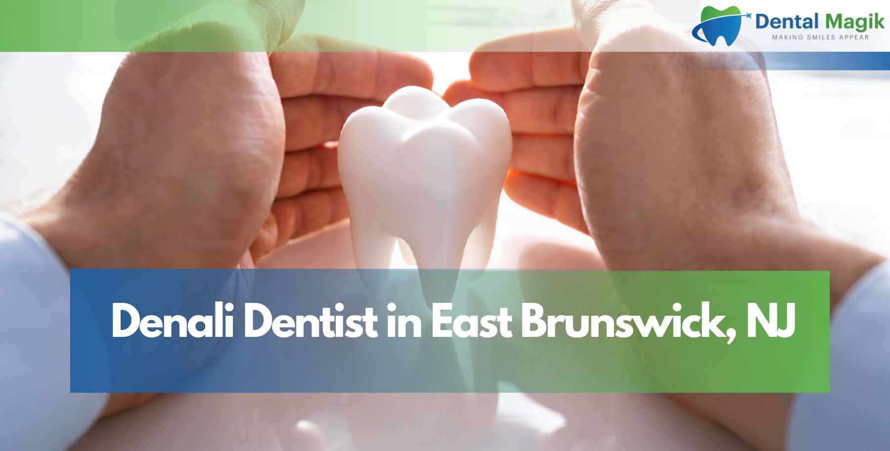 Denali Dentist in East Brunswick, NJ