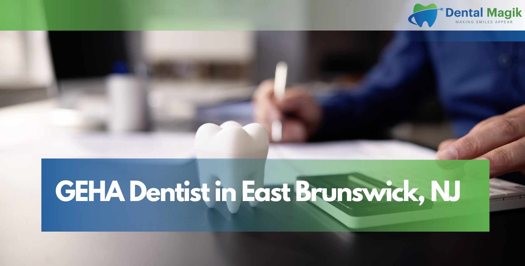 GEHA Dentist in East Brunswick, NJ