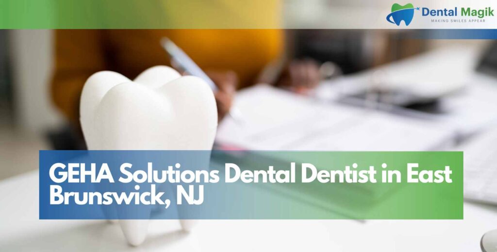 GEHA Solutions Dental Dentist in East Brunswick, NJ