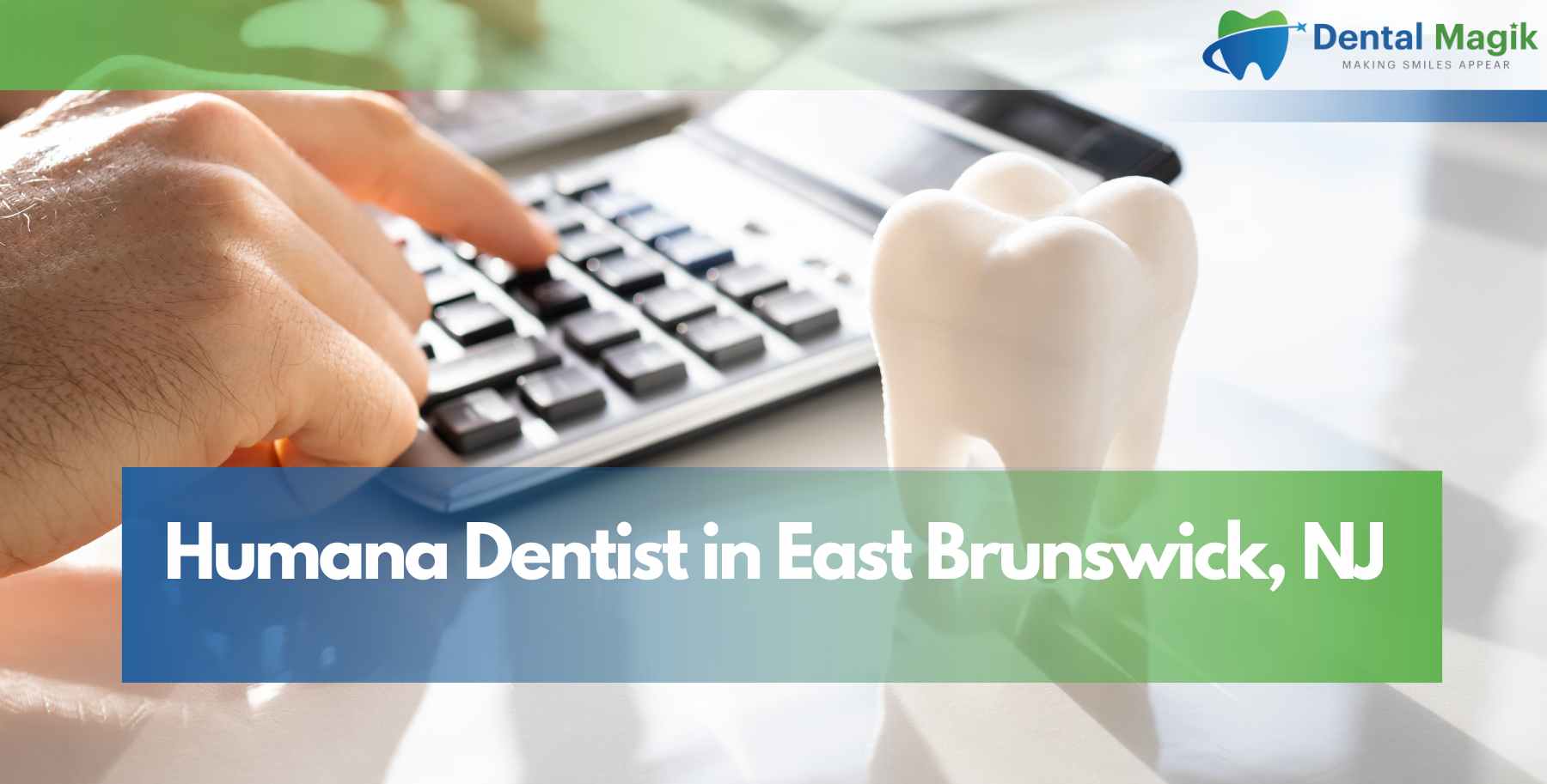 Humana Dentist in East Brunswick, NJ