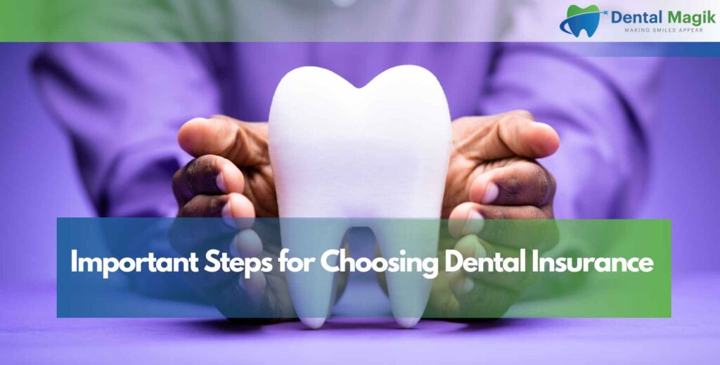 Important Steps for Choosing Dental Insurance