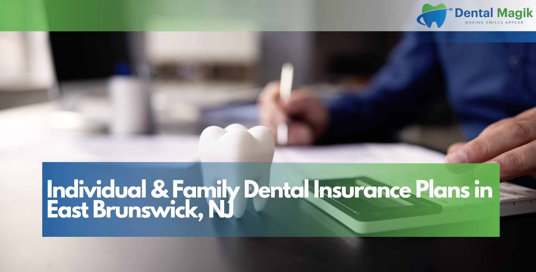 Individual & Family Dental Insurance Plans in East Brunswick, NJ