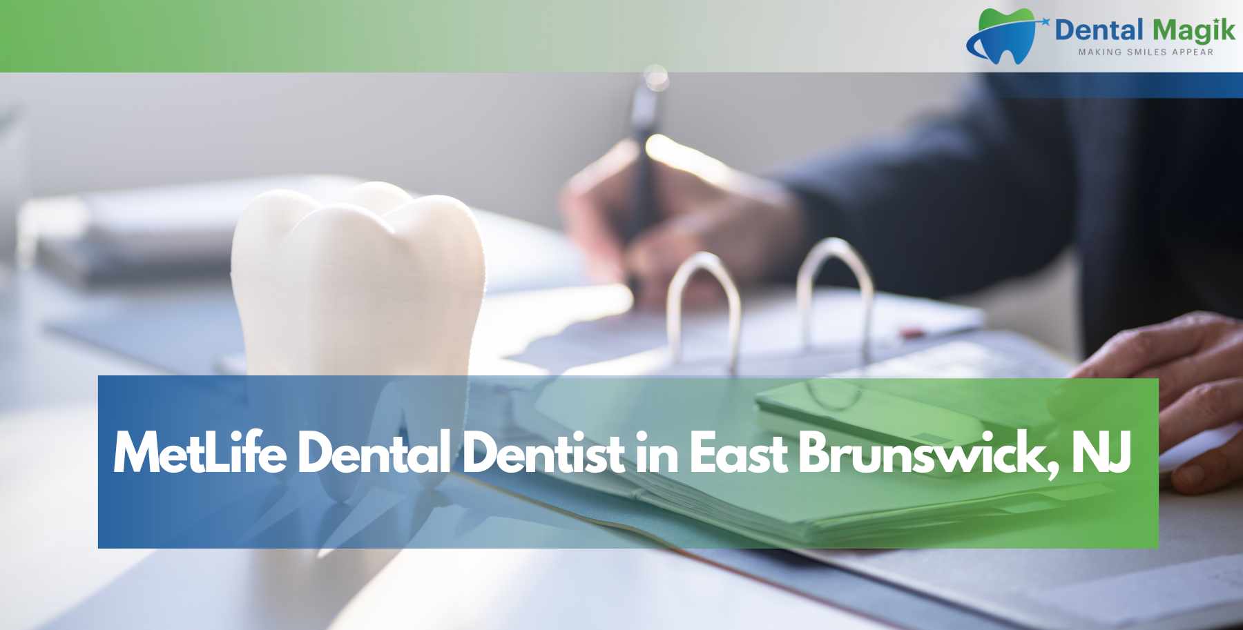 MetLife Dental Dentist in East Brunswick, NJ