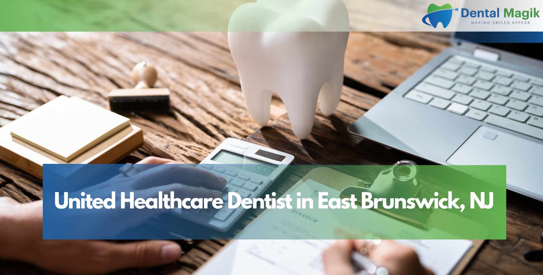 United Healthcare Dentist in East Brunswick, NJ