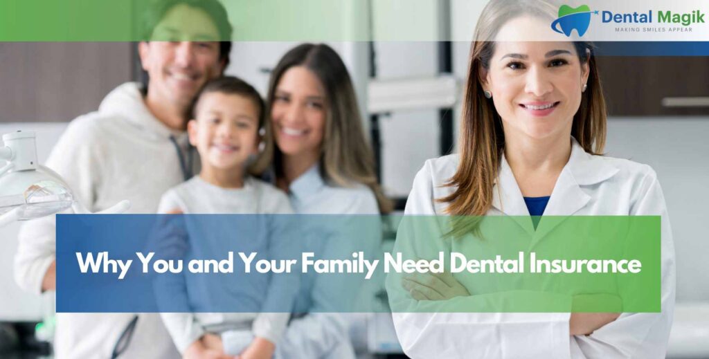 Why You and Your Family Need Dental Insurance