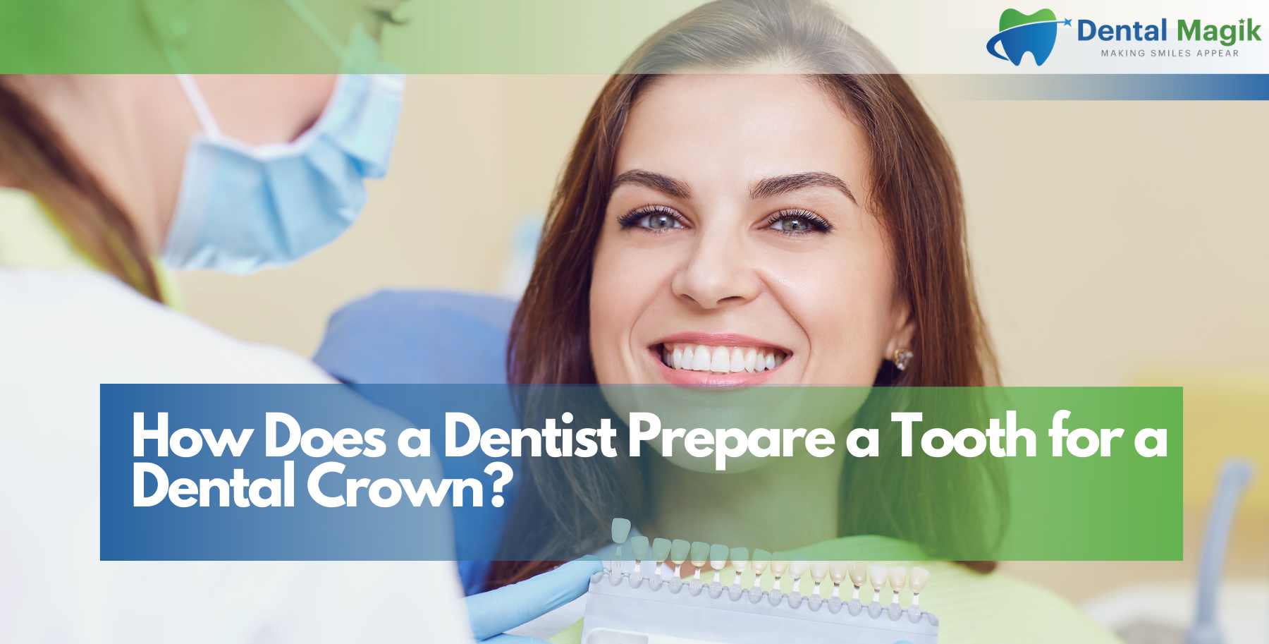 How Does a Dentist Prepare a Tooth for a Dental Crown?
