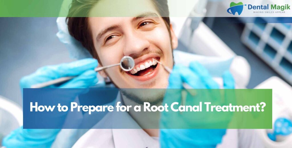 How to Prepare for a Root Canal Treatment?