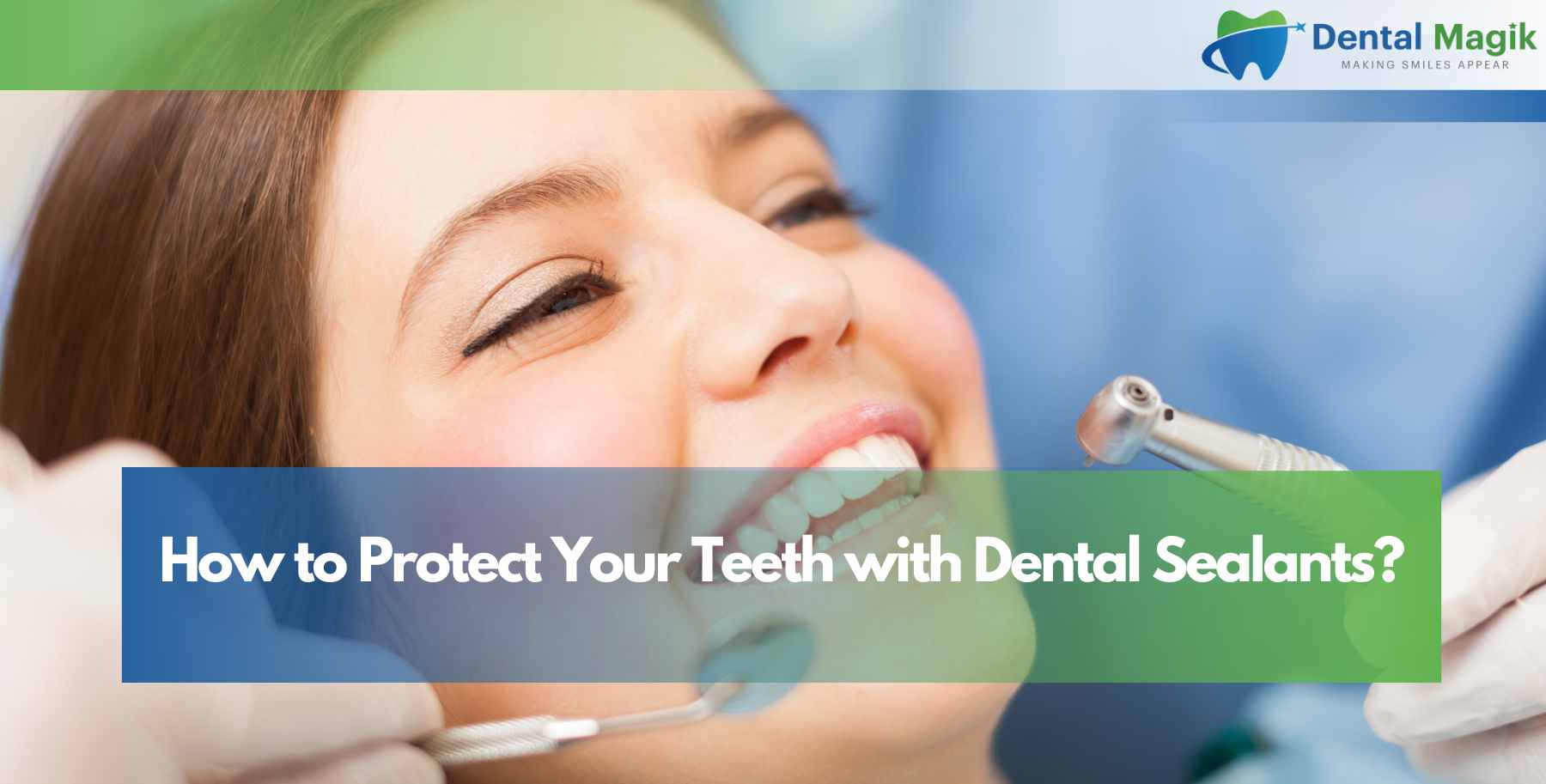 How to Protect Your Teeth with Dental Sealants?