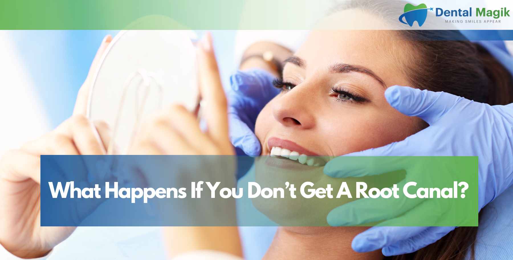 What Happens If You Don’t Get A Root Canal?