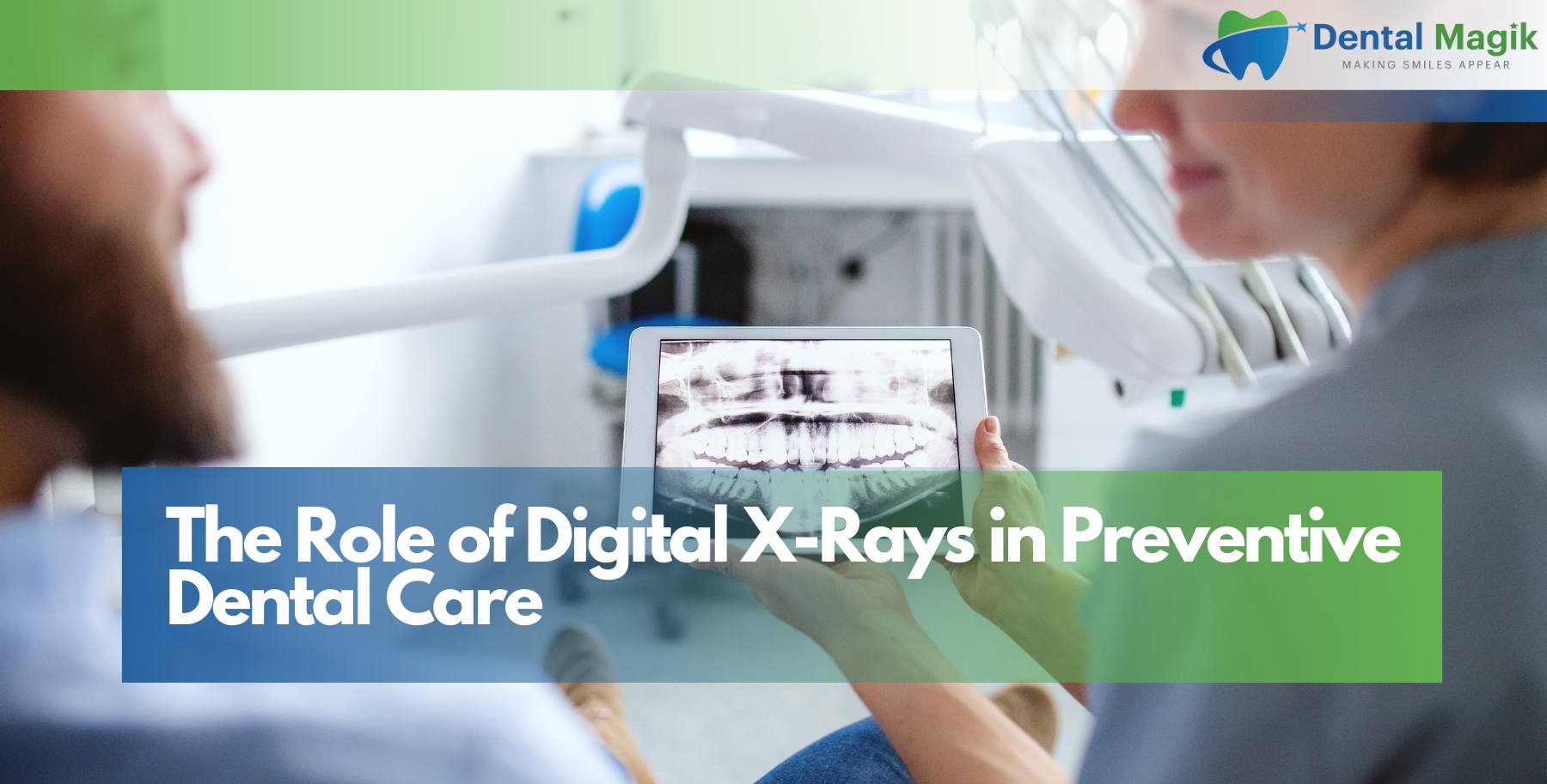 The Role of Digital X-Rays in Preventive Dental Care