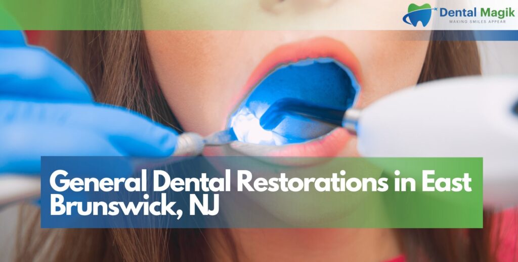General Dental Restorations in East Brunswick, NJ