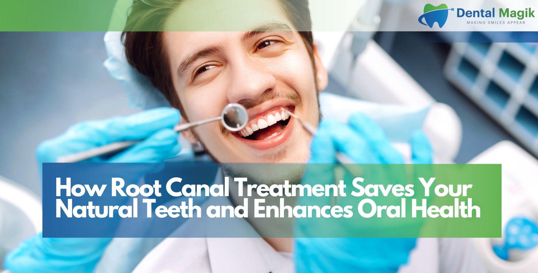 How Root Canal Treatment Saves Your Natural Teeth and Enhances Oral Health