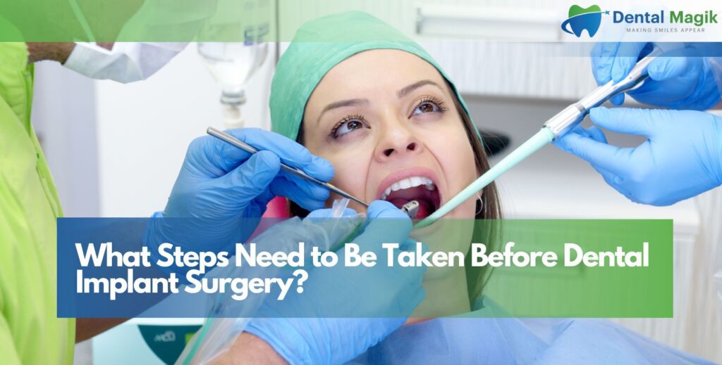 What Steps Need to Be Taken Before Dental Implant Surgery?