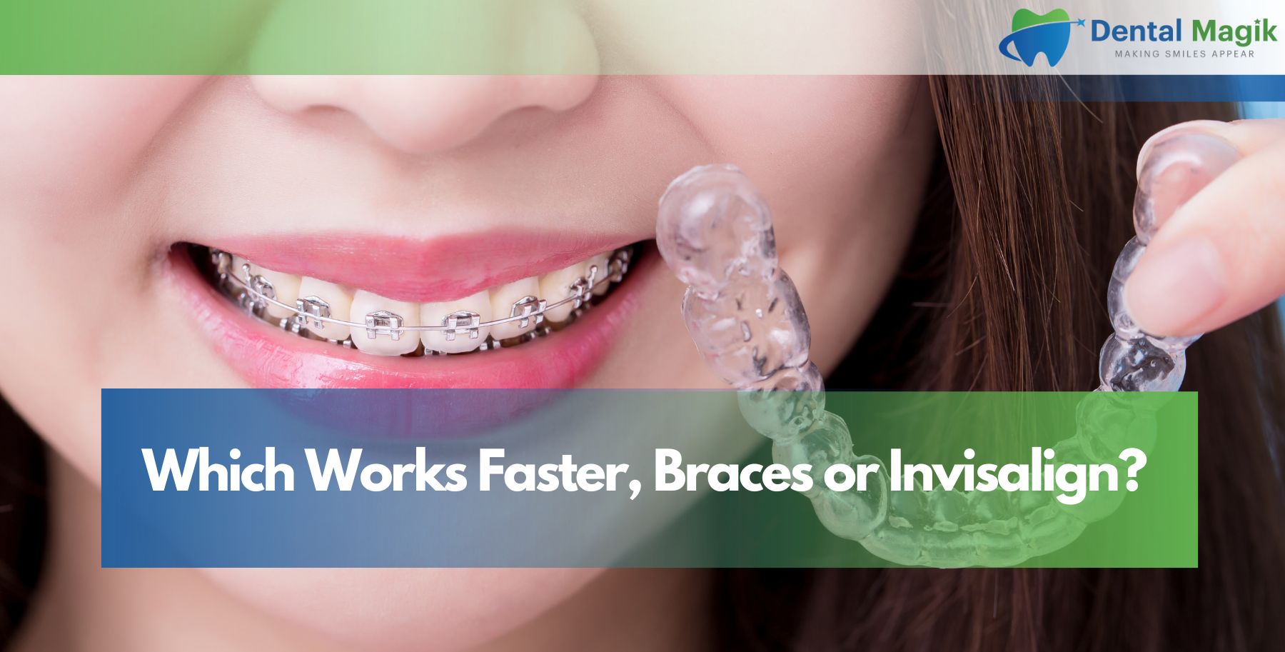 Which Works Faster, Braces or Invisalign?