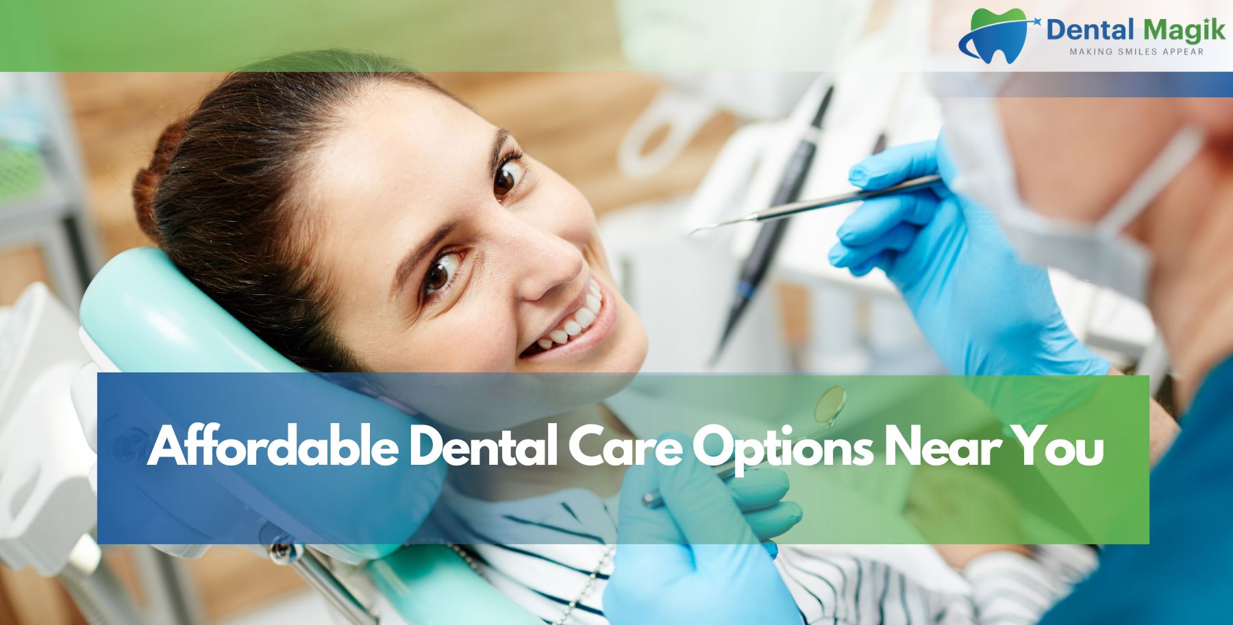Affordable Dental Care Options Near You