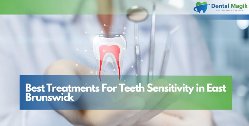Best Treatments For Teeth Sensitivity in East Brunswick