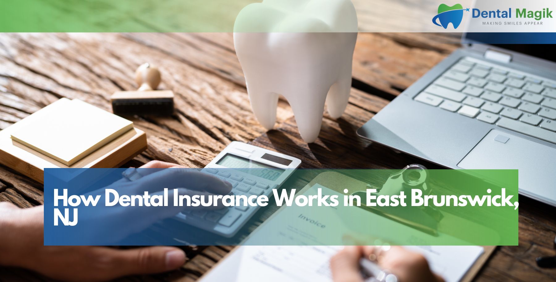 How Dental Insurance Works in East Brunswick, NJ