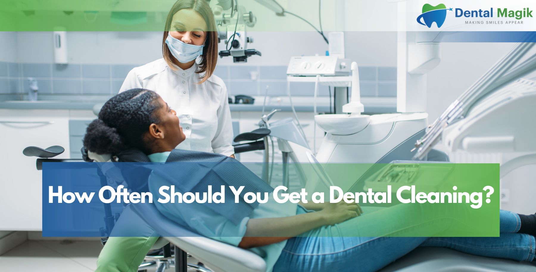 How Often Should You Get a Dental Cleaning?