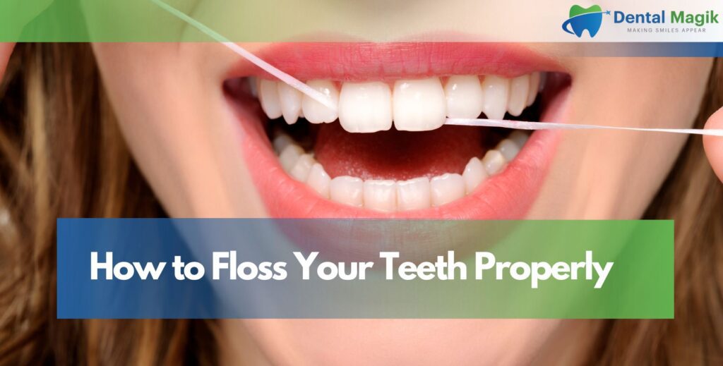 How to Floss Your Teeth Properly