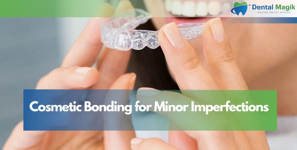 Cosmetic Bonding for Minor Imperfections