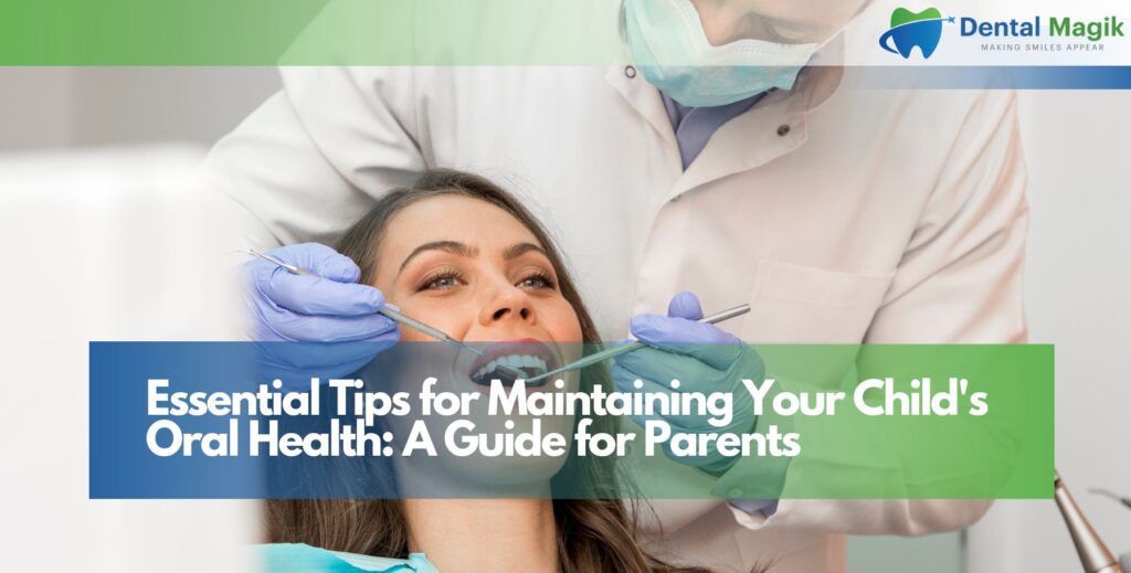 Essential Tips for Maintaining Your Child's Oral Health