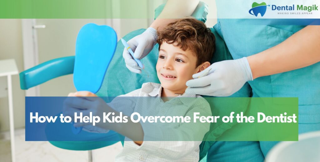 How to Help Kids Overcome Fear of the Dentist