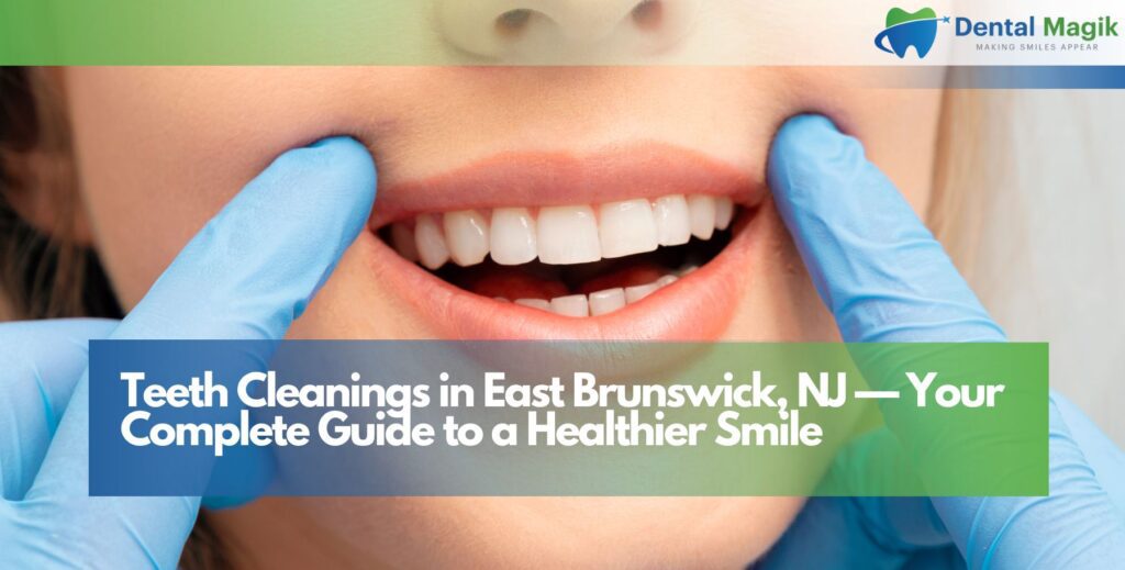 Teeth Cleanings in East Brunswick, NJ