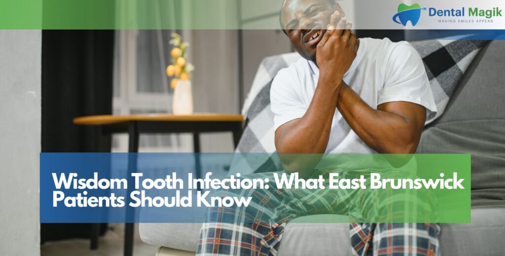 Wisdom Tooth Infection: What East Brunswick Patients Should Know