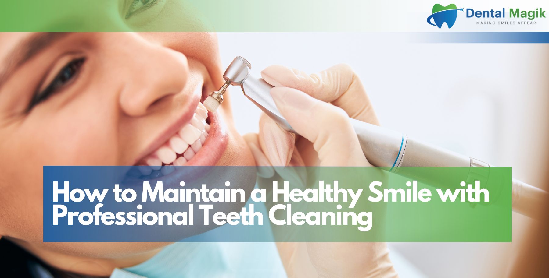 How to Maintain a Healthy Smile with Professional Teeth Cleaning
