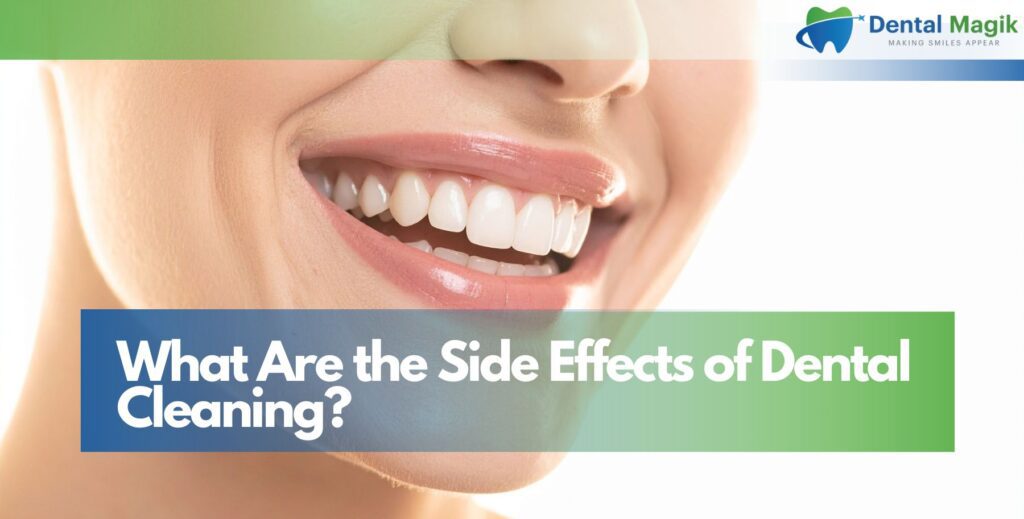 What Are the Side Effects of Dental Cleaning?