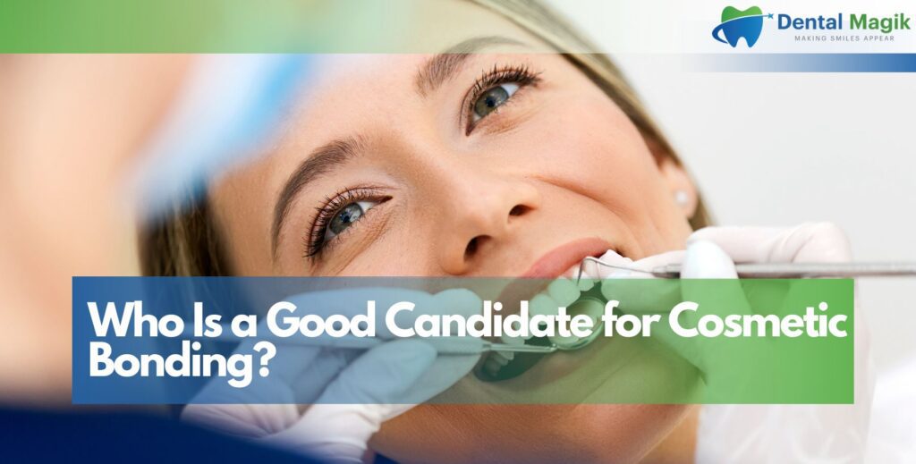 Who Is a Good Candidate for Cosmetic Bonding?